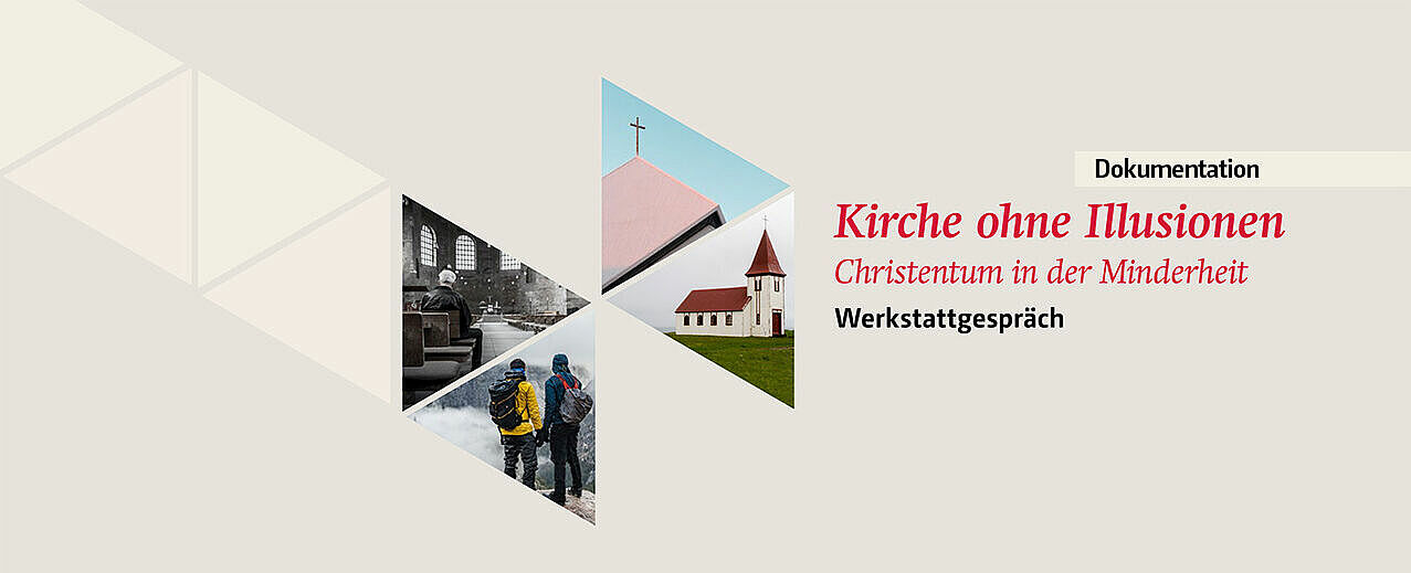 Die schriftliche Dokumentation zum Werkstattgespräch „Kirche ohne Illusionen – Christentum in der Minderheit“ ist jetzt erschienen