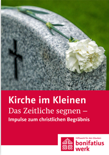 Heft: Das Zeitliche segnen - Impulse zum christlichen Begräbnis" 