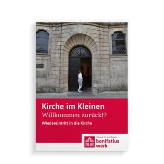 Kirche im Kleinen: Willkommen zurück!? Wiedereintritt in die Kirche