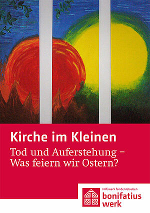 Heft "Tod und Auferstehung - Was feiern wir Ostern?"