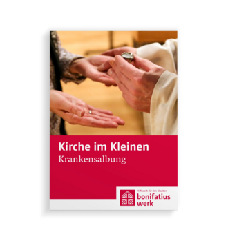 Kirche im Kleinen: Krankensalbung