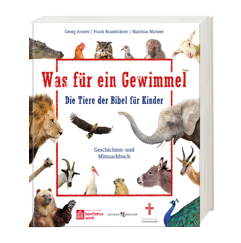 Was für ein Gewimmel - Die Tiere der Bibel für Kinder 