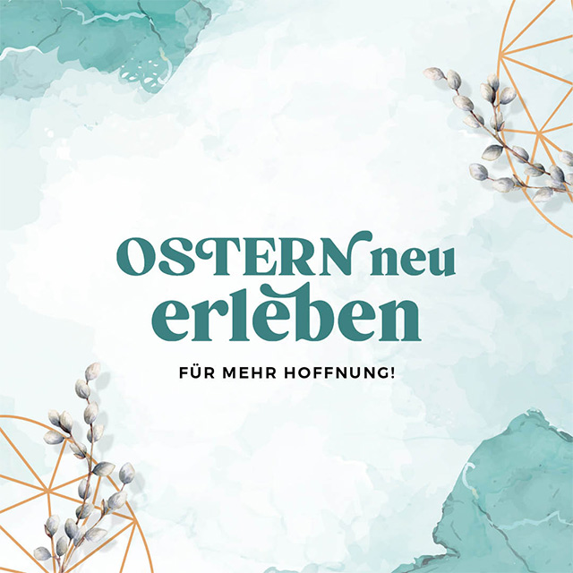 Ostern neu erleben