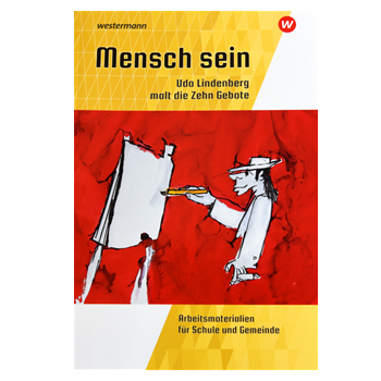 Broschüre für Gemeinde und Schule: Menschsein - Udo Lindenberg malt die Zehn Gebote