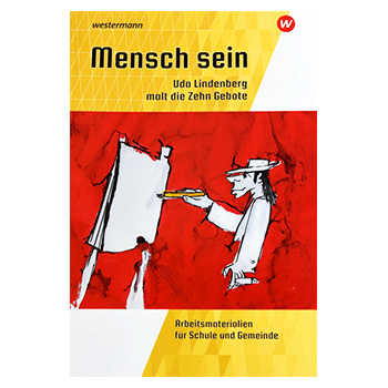 Arbeitshilfe "Menschsein - Udo Lindenberg malt die Zehn Gebote" für die Jahrgangsstufen 8 - 10 