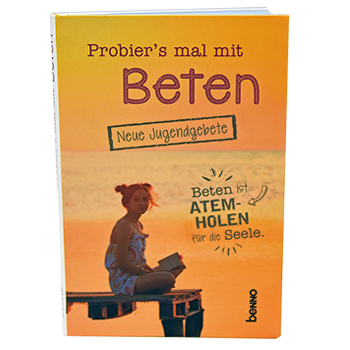 Jugendgebetbuch: "Probier's mal mit Beten"